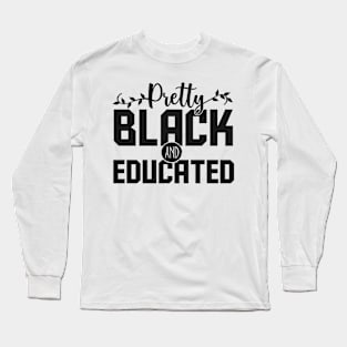 Pretty Black And Educated Long Sleeve T-Shirt